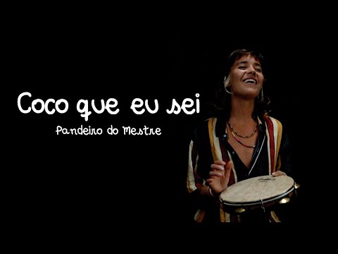 Pandeiro do Mestre - Coco que eu sei (Pazsarinha)