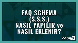 FAQ Schema (Sıkça Sorulan Sorular) Nasıl Yapılır ve Siteye Nasıl Eklen