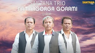 Download lagu Santana Trio - Namargorga goarmi (  Lirik Video ) Lagu Batak Terbaru mp3