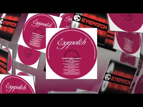 Eyepatched - Volume 4 (Eyepatch Recordings) - Vinyl Release