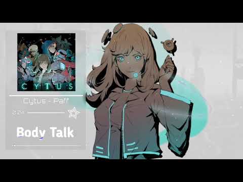 Cytus 2 Paff - Body Talk (M2U)