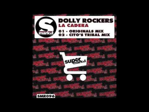 Dolly Rockers - La Cadera (Cito's Tribal Mix) OUT 03/05/13