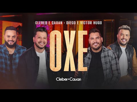 OXE  - Cleber & Cauan e Diego & Victor Hugo