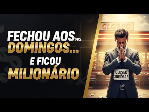 Fechou Aos Domingos… e Deus o Fez Milionário 🙏💰