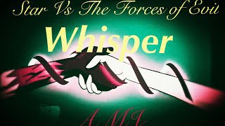 Star Vs the Forces of Evil - Whispers AMV