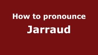 How to pronounce Jarraud