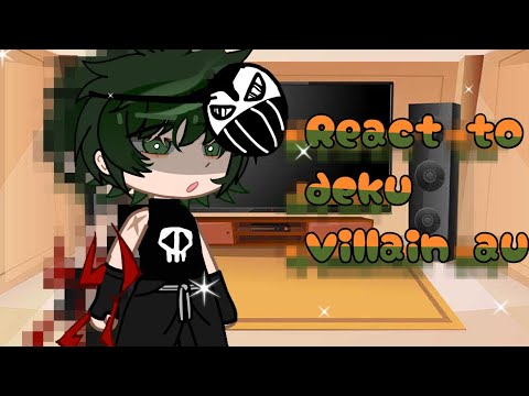 MHA react to Deku /villain au/ shigadeku brothers bkdk