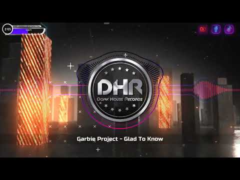 Garbie Project - Glad To Know - DHR