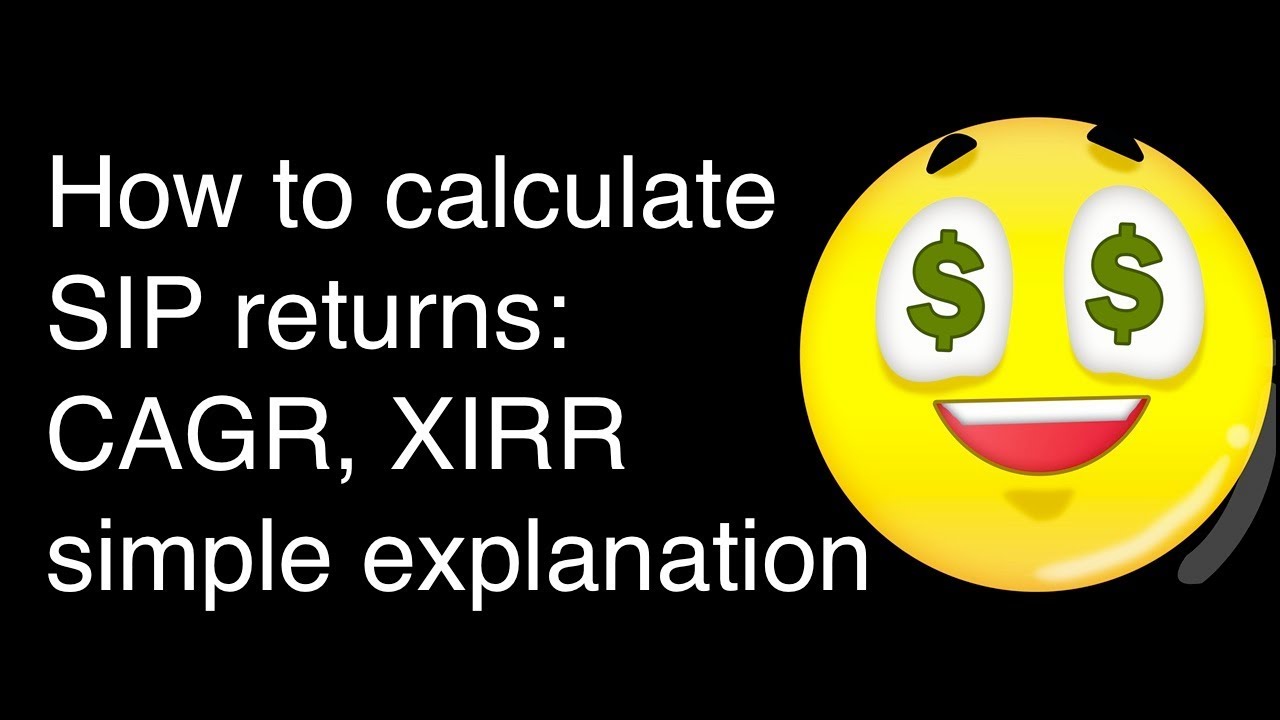 How to calculate SIP returns: CAGR, XIRR simple explanation