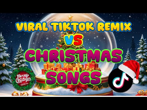 CHRISTMAS SONGS VS. VIRAL TIKTOK REMIX 2025 - NEW CHRISTMAS SONGS TIKTOK REMIX CLUB BANGER