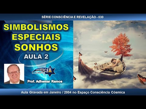 030 SIMBOLISMOS ESPECIAIS - SONHOS - AULA 2 - Prof. Adhemar Ramos