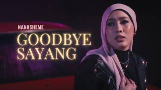 Download lagu NanaSheme - Goodbye Sayang mp3 Download lagu NanaSheme - Goodbye Sayang mp3
