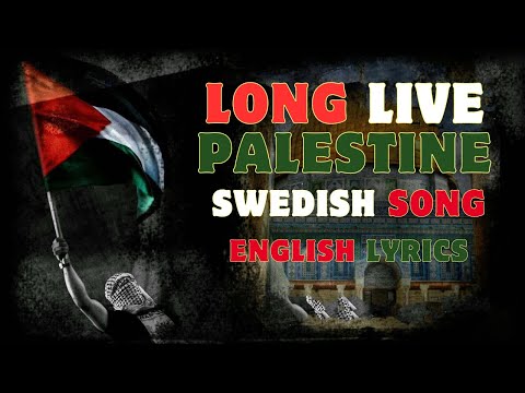 Long live Palestine - Swedish song with English subtitle.