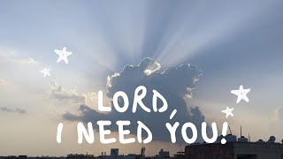 Lord I Need You (Point of Grace cover)