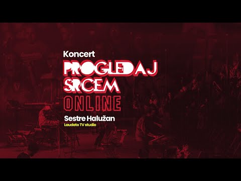 Koncert Progledaj srcem online - SESTRE HALUŽAN, Laudato TV studio