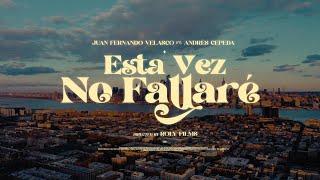 Juan Fernando Velasco, Andrés Cepeda - Esta Vez No Fallaré