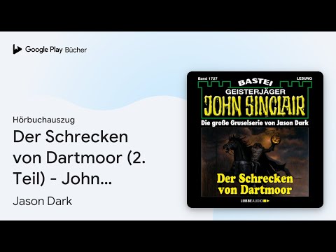 „Der Schrecken von Dartmoor (2. Teil) - John…“ von Jason Dark · Hörbuchauszug
