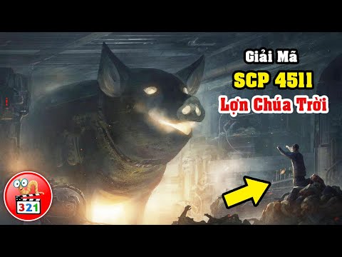 SCP 4511: Lợn Thần Chúa Trời - Không Thể Quản Thúc