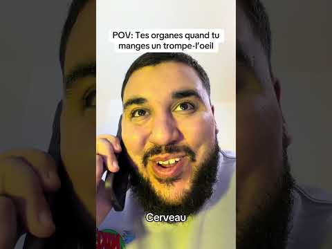 POV: Tes organes quand tu manges un trompe-l’oeil