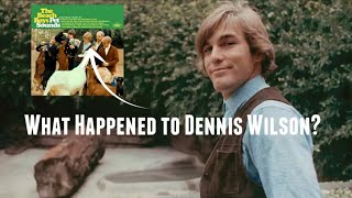 What Happened to Dennis Wilson?