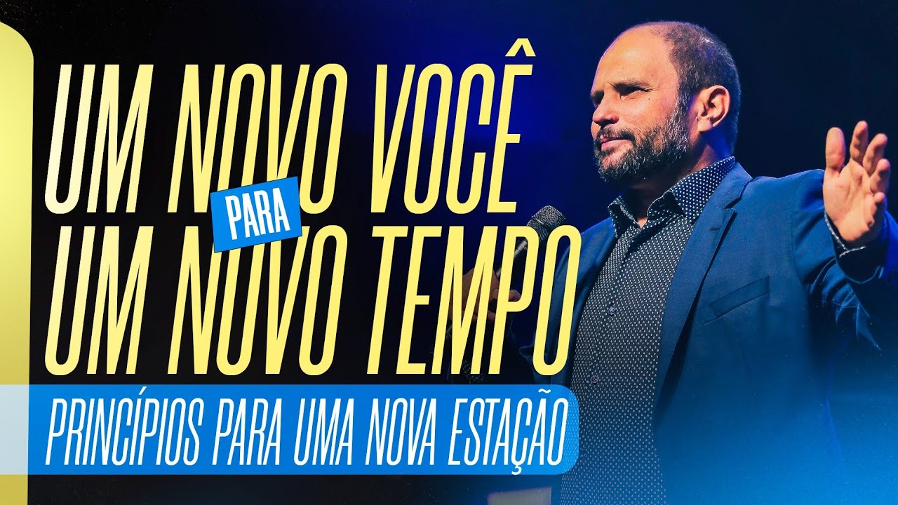 Um novo você para um novo tempo - Princípios para uma nova estação | JB Carvalho