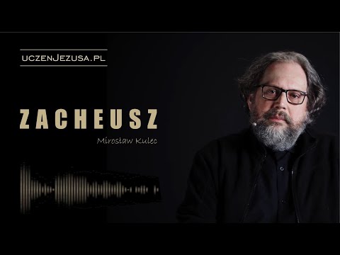 Zacheusz - Mirosław Kulec