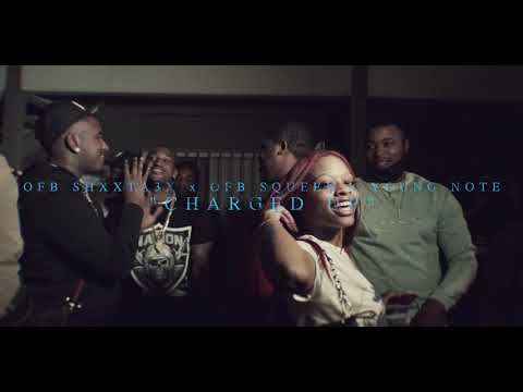 OFB SHXXTA3X - CHARGED UP FEAT OFB SQUEEK & YOUNG NOTE /SHOT BY @CHILLIMIKEVISUALS & @YFLLC300WATTS