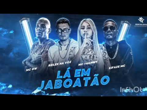 REILEK NA VOZ, KIFAZE MC, MC GW E MC THAMMY - LÁ EM JABOATÃO