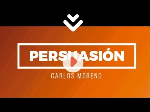 TÉCNICAS DE PERSUASIÓN con Carlos Moreno