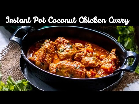 Instant Pot Coconut Chicken Curry || Curry Chicken Thighs | COCONUT CHICKEN CURRY IN INSTANT POT