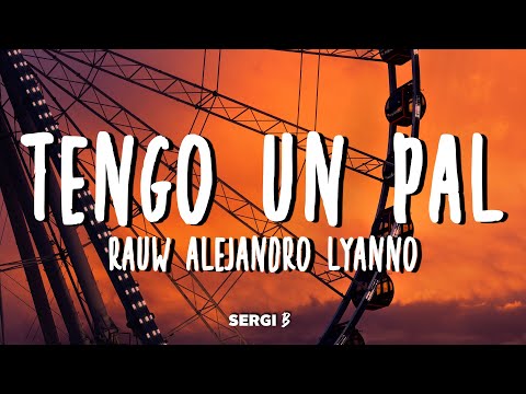 Rauw Alejandro & Lyanno - Tengo Un Pal (Letra) ft. Caleb Caloway