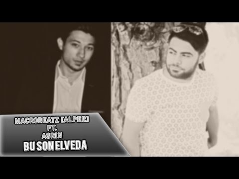 MacroBeatz [Alper] ft. Asrın & Gülnaz - Bu Son Elveda (Official Audio)