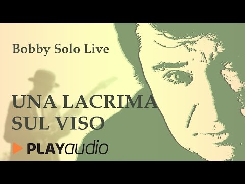 Una Lacrima Sul Viso - Bobby Solo Live in Sabbioneta - PLAYaudio
