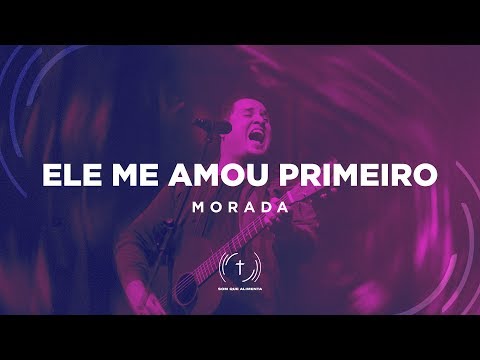 Ele Me Amou Primeiro
