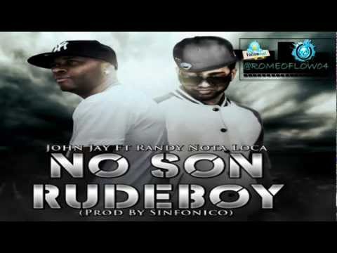 John Jay Ft Randy Nota Loca -- No Son Rude Boys (Oficial Music Video)