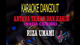 Download lagu Karaoke Antara Teman Dan Kasih Nada Cewek - Riza Umami (Karaoke Dangdut Tanpa Vocal) mp3 Download lagu Karaoke Antara Teman Dan Kasih Nada Cewek - Riza Umami (Karaoke Dangdut Tanpa Vocal) mp3