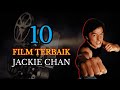 10 Film Jackie Chan TERBAIK Sepanjang Masa