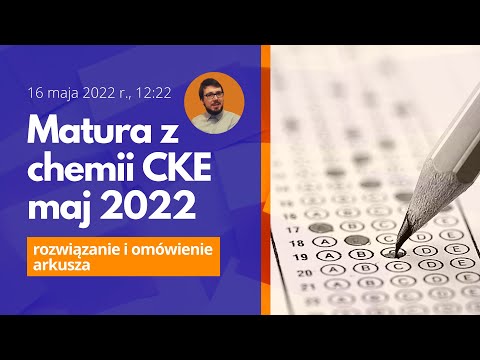 chemia arkusz CKE 2022 MAJ *rozdziały*