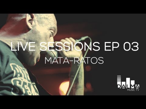 Dalma Music TV "Live Sessions" EP03 - Mata-Ratos
