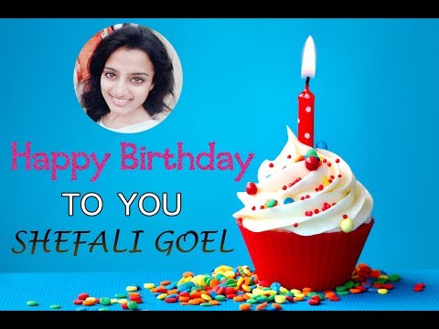 Happy Birthday Shefali Goel | Best Wishes