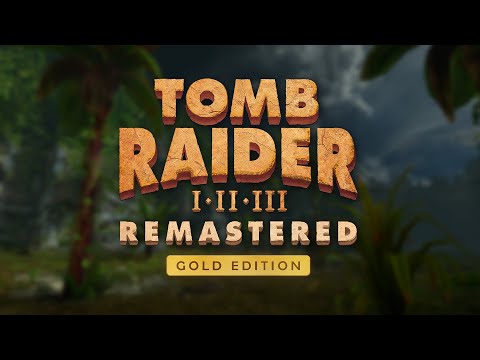 Tomb Raider I-III Remastered Gold Edition | Launch Trailer