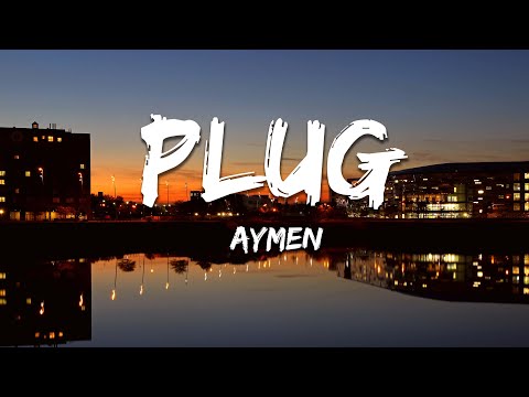 Aymen - Plug (Lyrics/Text)