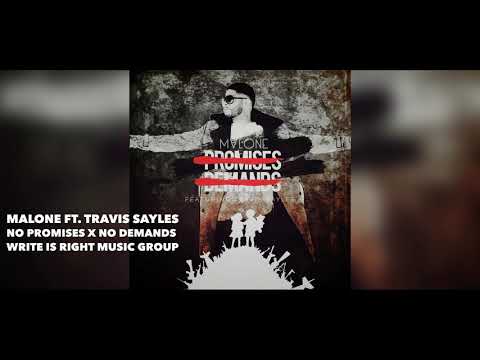 MALONE FT. TRAVIS SAYLES - NO PROMISES NO DEMANDS