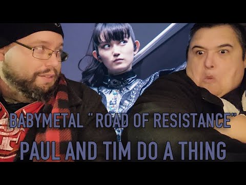 BabyMetal "Road of Resistance" (Reaction) - Paul And Tim Do A Thing