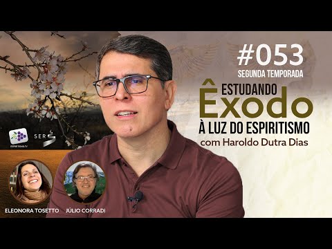 053 | Estudando Êxodo com Haroldo Dutra Dias à luz do Espiritismo