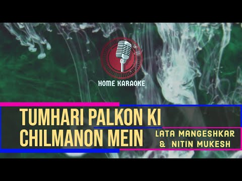 Tumhari Palkon Ki Chilmanon Mein | Duet  -  Lata Mangeshkar  &  Nitin Mukesh  (Home Karaoke)