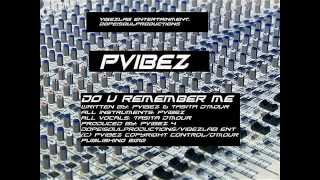 PVibez - Do U Remember  Me