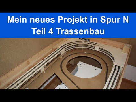 Mein neues Projekt Modellbahn in Spur N Teil 4  Trassenbau geht weiter