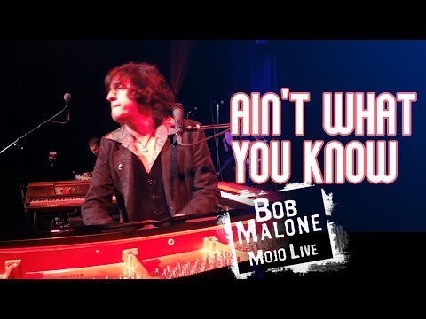 Bob Malone - Aint What You Know [OFFICIAL LIVE]