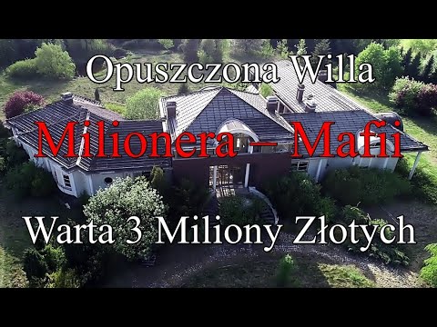 Opuszczona Willa Milionera – Mafii Warta 3 Miliony Złotych Urbex Utracone Miejsca
